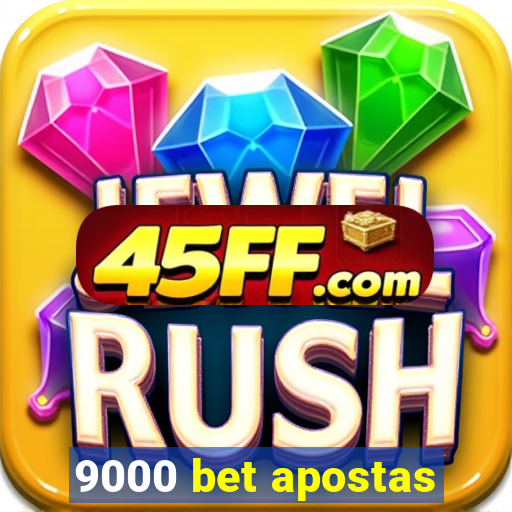 9000 bet apostas